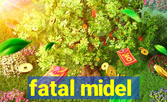 fatal midel